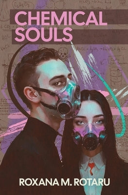 Chemical Souls by Rotaru, Roxana M.
