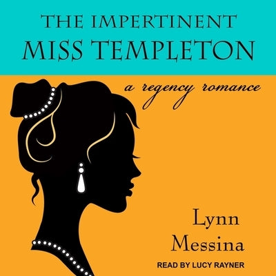 The Impertinent Miss Templeton: A Regency Romance by Messina, Lynn