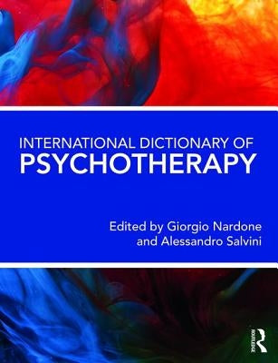 International Dictionary of Psychotherapy by Nardone, Giorgio