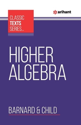 Higher Algebra by Barnard
