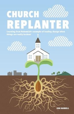 Church Replanter by Harrell, James S.