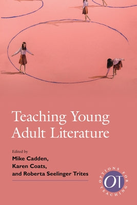 Teaching Young Adult Literature by Cadden, Mike