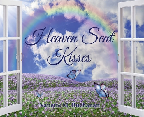Heaven Sent Kisses by Buchanan, Nanette M.