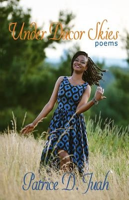 Under Ducor Skies by Juah, Patrice D.