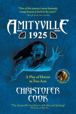 Amityville 1925: A Play of Horror in Two Acts by Cook, Christofer