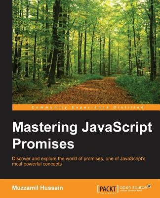 Mastering JavaScript Promises by Hussain, Muzzamil