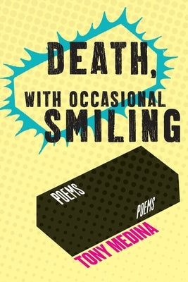 Death, With Occasional Smiling by Medina, Tony