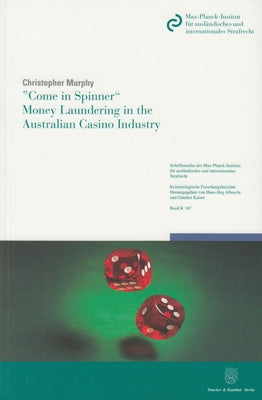 Come in Spinner - Money Laundering in the Australian Casino Industry by Murphy, Christopher
