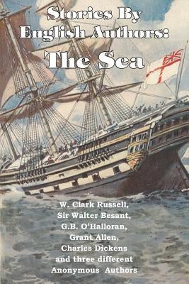 Stories by English Authors: The Sea by Russell, W. Clark