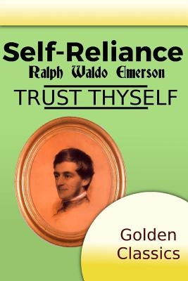 Self-Reliance by Emerson, Ralph Waldo