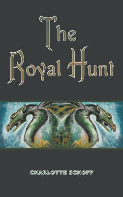 The Royal Hunt by Schoff, Charlotte