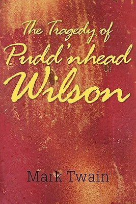 The Tragedy of Pudd'nhead Wilson by Twain, Mark