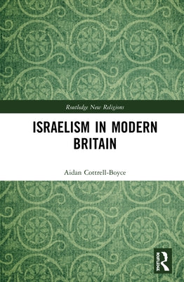 Israelism in Modern Britain by Cottrell-Boyce, Aidan