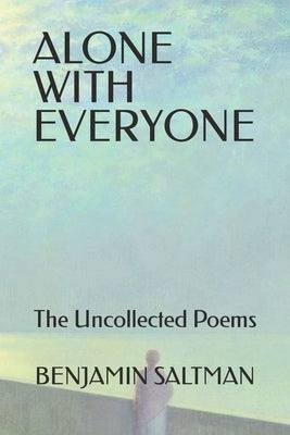 Alone With Everyone: The Uncollected Poems by Campbell, Nicholas