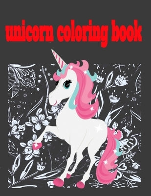 Unicorn Coloring Book: 8.5 x 11 inches 100 pages unicorn coloring book for girls boy ages 5 - 10 by Color, Book