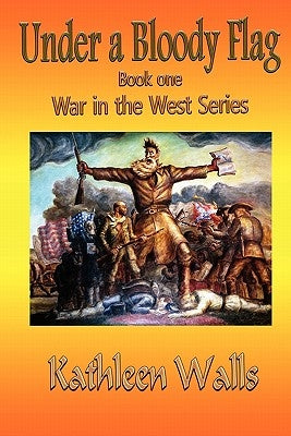 Under a Bloody Flag by Walls, Kathleen