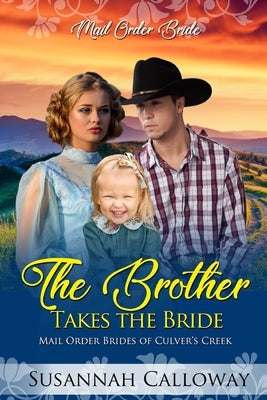 The Brother Takes the Bride by Calloway, Susannah