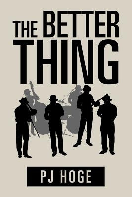 The Better Thing by Hoge, Pj