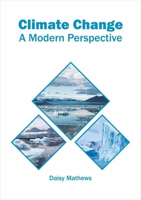 Climate Change: A Modern Perspective by Mathews, Daisy