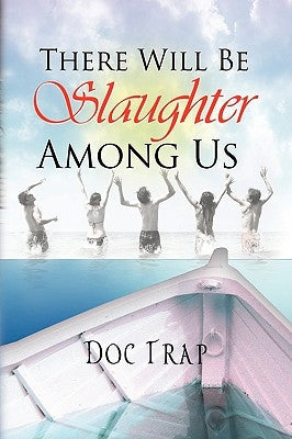 There Will Be Slaughter Among Us by Trap, Doc