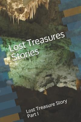 Lost Treasures Stories: Lost Treasure Story Part I by Navarro Rodriguez, Jose Alberto