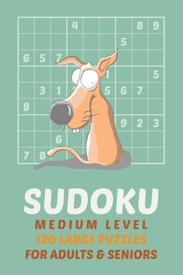 Sudoku Medium Level 120 Large Puzzles for Adults & Seniors: Puzzles for Mindful Relaxation by Cooper, Evelyn