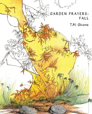Garden Prayers: Fall by Givens, T. M.