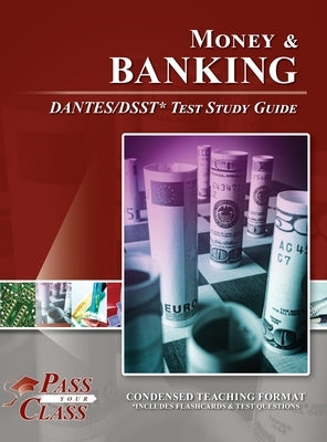 Money and Banking DANTES/DSST Test Study Guide by Passyourclass