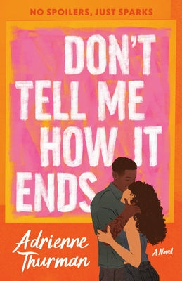 Don't Tell Me How It Ends by Thurman, Adrienne