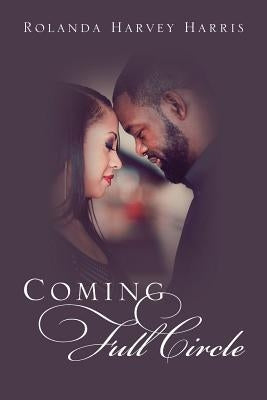 Coming Full Circle by Harris, Rolanda Harvey