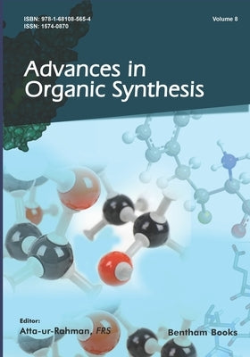 Advances in Organic Synthesis (Volume 8) by -Ur-Rahman, Atta