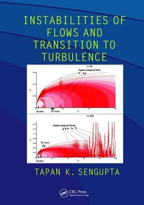 Instabilities of Flows and Transition to Turbulence by SenGupta, Tapan K.