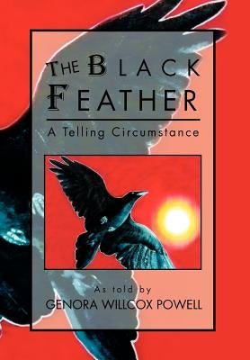 The Black Feather: A Telling Circumstance by Powell, Genora Willcox