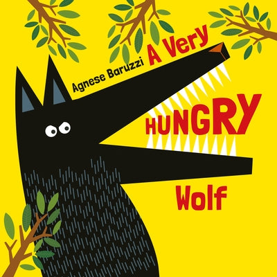 A Very Hungry Wolf by Baruzzi, Agnese