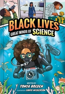 Great Minds of Science (Black Lives #1): A Nonfiction Graphic Novel by Bolden, Tonya