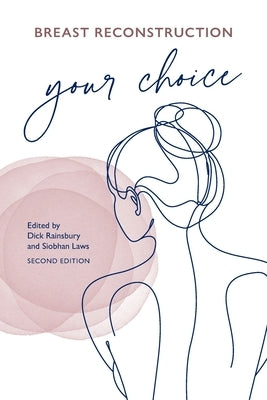 Breast Reconstruction Your Choice by Rainsbury, Dick