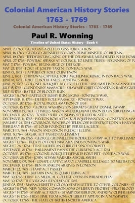 Colonial American History Stories - 1763 - 1769: Forgotten and Famous Historical Events Book 4 by Wonning, Paul R.