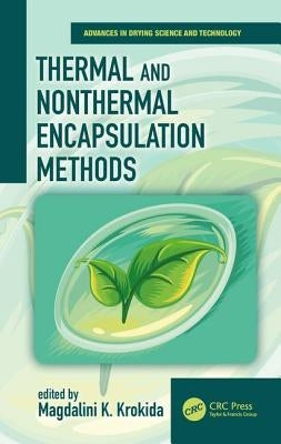 Thermal and Nonthermal Encapsulation Methods by Krokida, Magdalini