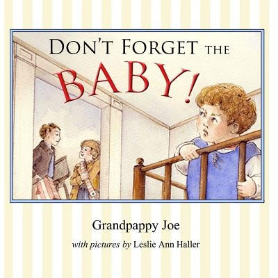 Don't Forget the Baby by Grandpappy Joe