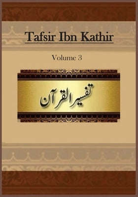 Tafsir Ibn Kathir: Voume 3 by Ibn Kathir