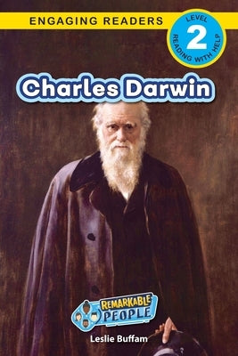 Charles Darwin: Remarkable People (Engaging Readers, Level 2) by Buffam, Leslie