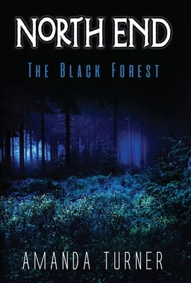 North End: The Black Forest by Turner, Amanda