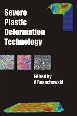 Severe Plastic Deformation Technology by A. Rosochowski