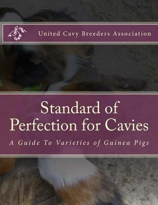 Standard of Perfection for Cavies: A Guide To Varieties of Guinea Pigs by Chambers, Jackson