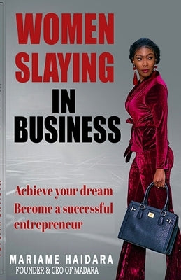 Women Slaying in Business by Haidara, Mariame