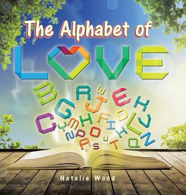 The Alphabet of Love by Wood, Natalie