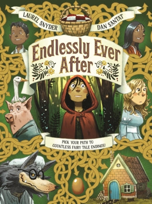 Endlessly Ever After: Pick Your Path to Countless Fairy Tale Endings by Snyder, Laurel