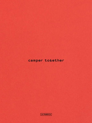Camper Together: The Architecture of a Brand by Ferre, Fernando Amat