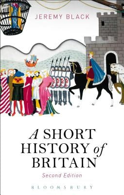 A Short History of Britain by Black, Jeremy