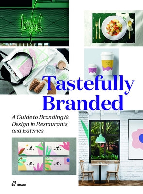 Tastefully Branded: A Guide to Branding and Design in Caf?s, Restaurants and Eateries by Shaoqiang, Wang